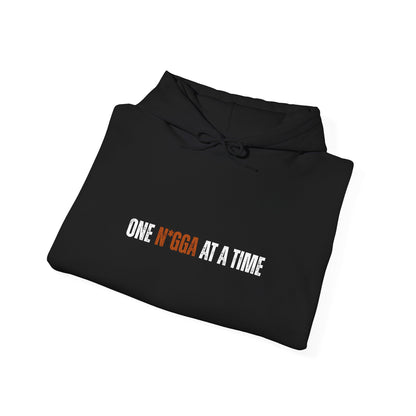 One N*gga at a Time Hooded Sweatshirt