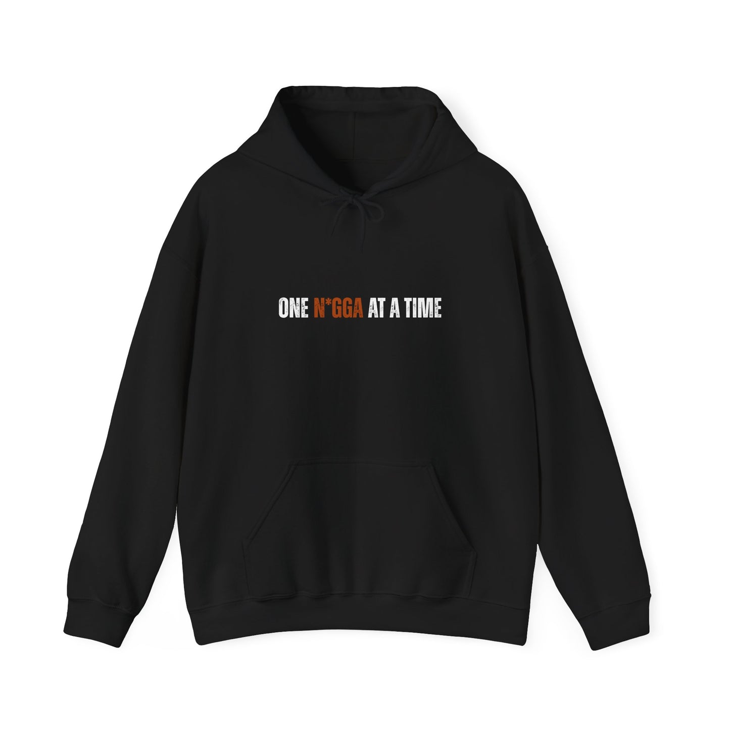 One N*gga at a Time Hooded Sweatshirt